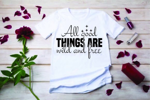 Adventure Quote Design, All Good Things Are Wild