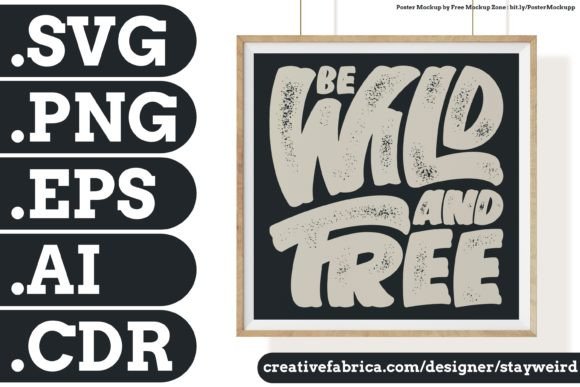 BE WILD and FREE QUOTE: A Bold Typography Embroidery Design