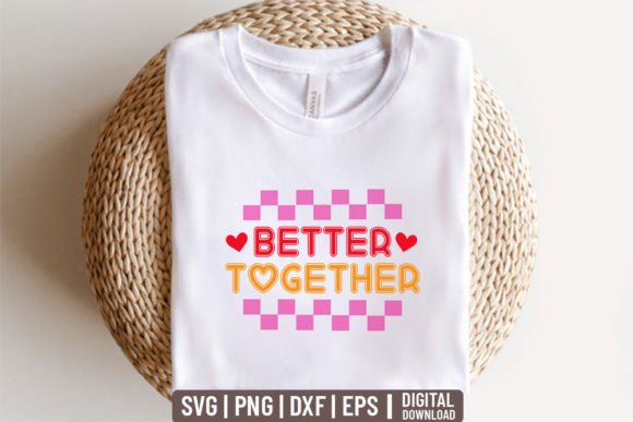 BETTER TOGETHER - Valentine Svg. Review for Real Projects