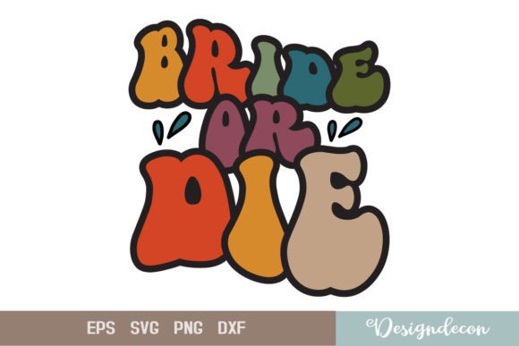Bride or Die Retro Wavy Sublimation SVG