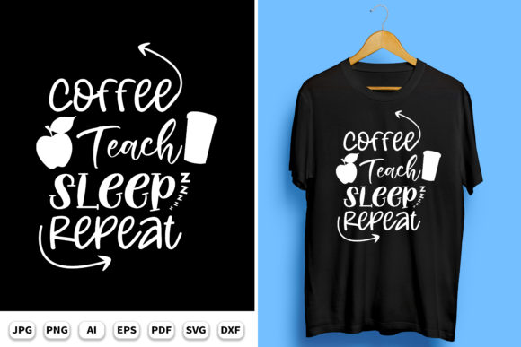 Coffee Teach Sleep Repeat