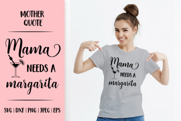 Mama Needs a Margarita. Drinking Quote