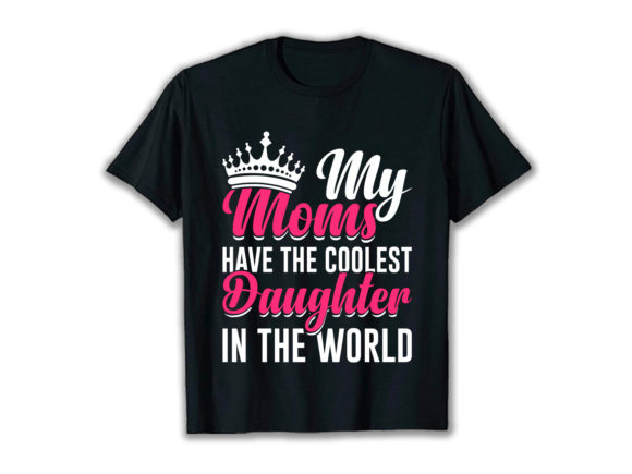 My Moms Have the Coolest Daughter Design Review