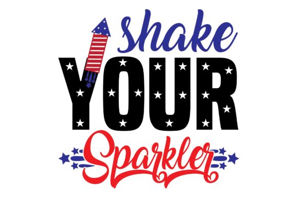 Shake Your Sparkler Svg T-Shirt Design