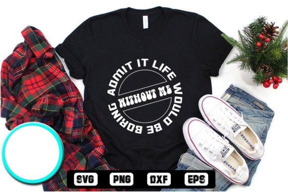 Valentine’s Day SVG - Admit It, Life Wou Review
