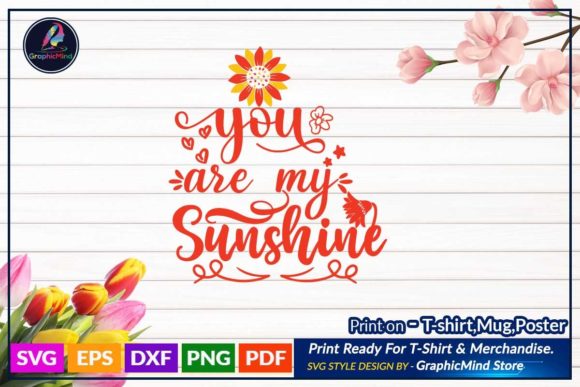 You Are My Sunshine Svg T Shirt Quote